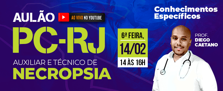 Concurso PC-RJ para Auxiliar e Técnico de Necropsia: participe do aulão ...