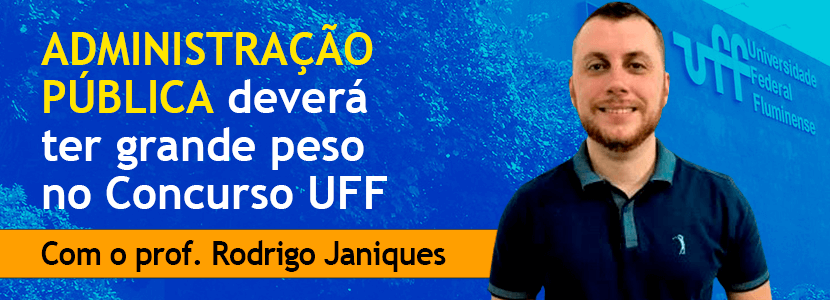 Assistente da UFF: Administração Pública deverá ter grande peso