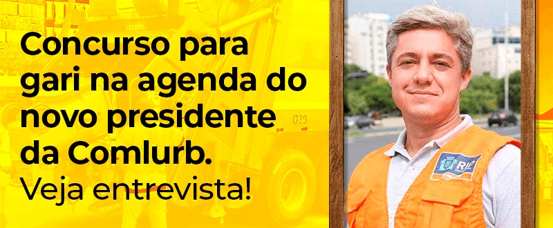 Concurso Comlurb: presidente quer contratar mais garis